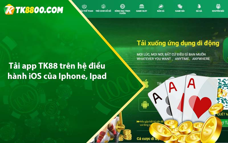 Tải app TK88 trên hệ điều hành iOS của Iphone, Ipad