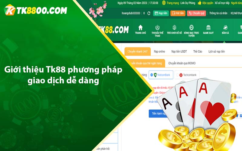 Giới thiệu Tk88 phương pháp giao dịch dễ dàng