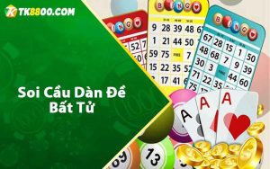 Soi cầu dàn đề bất tử