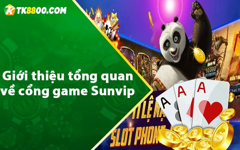 Giới thiệu tổng quan về cổng game Sunvip 