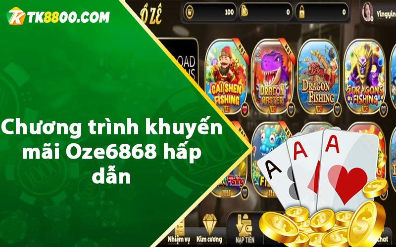 Chương trình khuyến mãi Oze6868 hấp dẫn