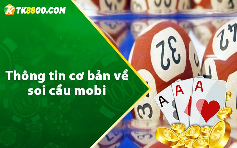 Thông tin cơ bản về soi cầu mobi 