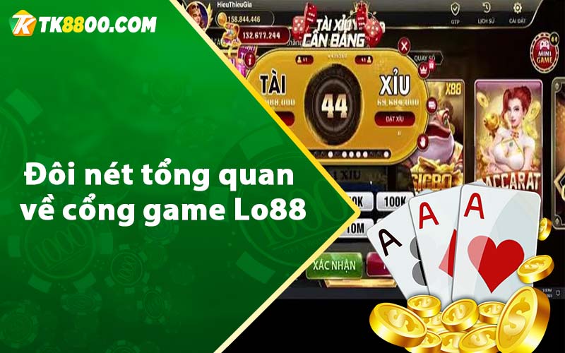 Đôi nét tổng quan về cổng game Lo88