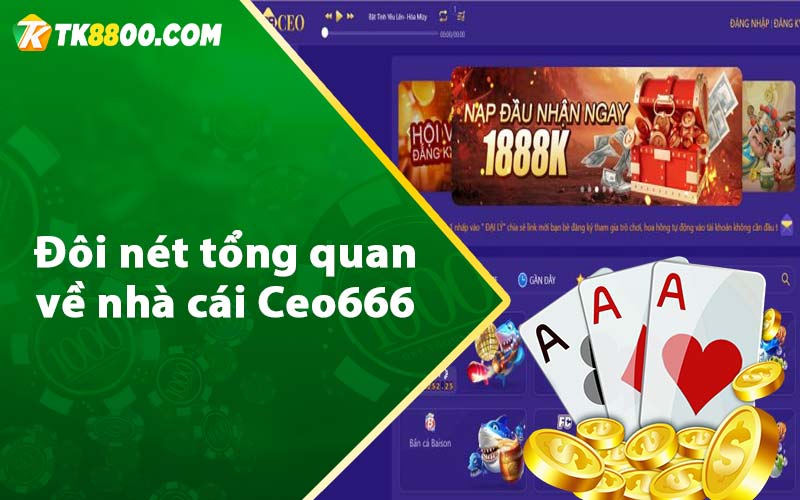 Đôi nét tổng quan về nhà cái Ceo666 