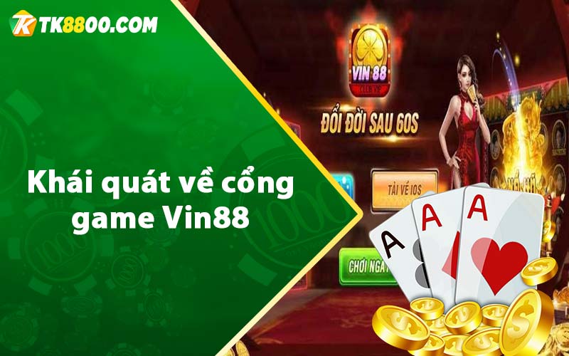 Khái quát về cổng game Vin88 