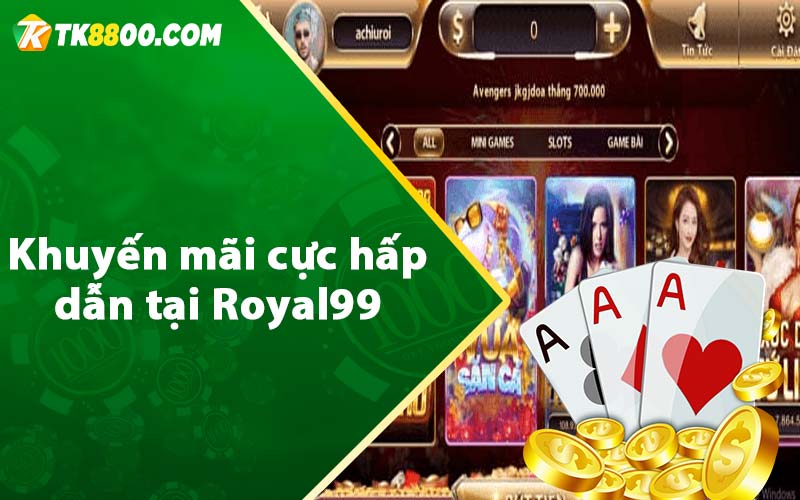 Khuyến mãi cực hấp dẫn tại Royal99 