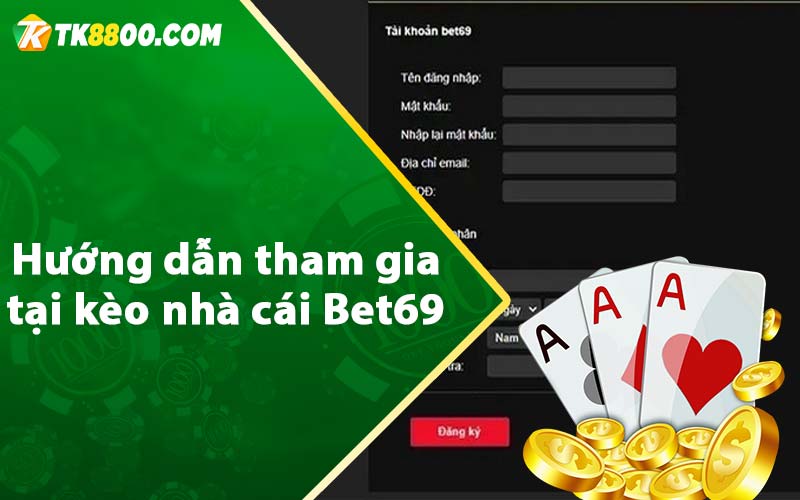 Hướng dẫn tham gia tại kèo nhà cái Bet69