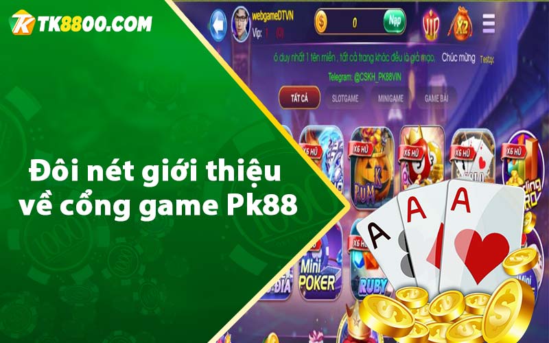 Đôi nét giới thiệu về cổng game Pk88 