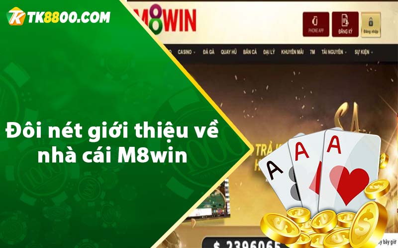 Đôi nét giới thiệu về nhà cái M8win 