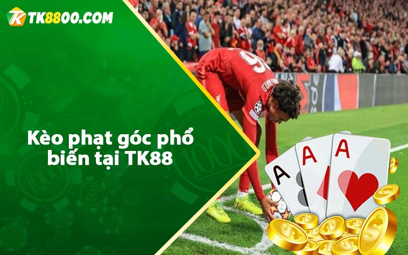 Kèo phạt góc phổ biến tại TK88